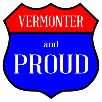 Route style traffic sign with the legend Vermonter And Proud