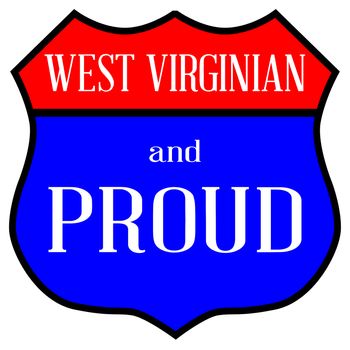 Route style traffic sign with the legend West Virginian And Proud