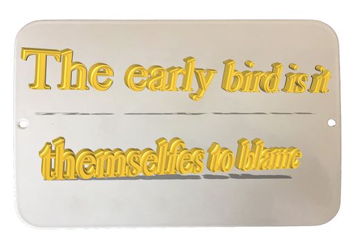Old rusted tin sign enamelled with caption in English "The early bird itself to blame"