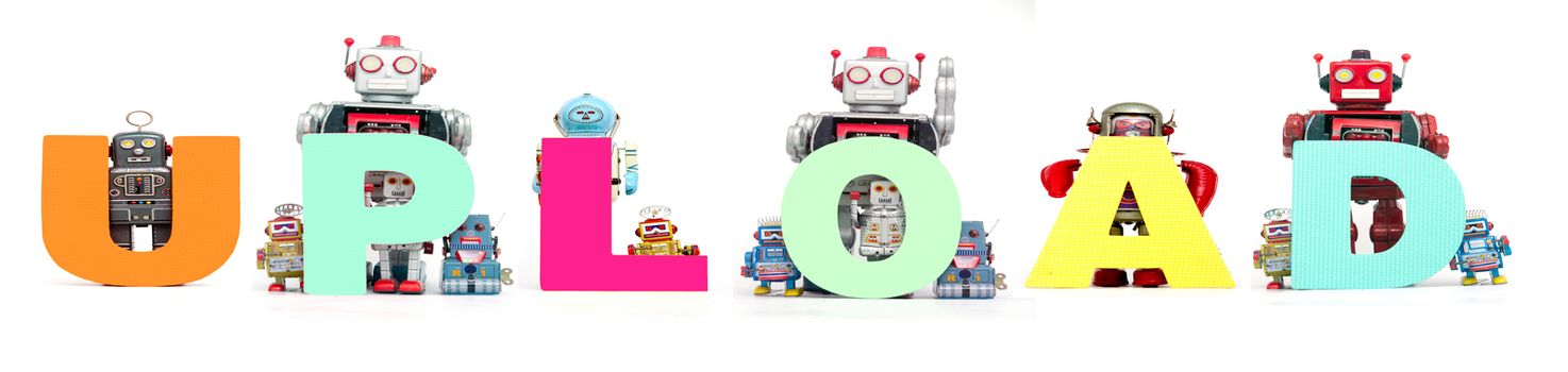 retro tin robot toys hold up the word UPLOAD isolated on white banner 