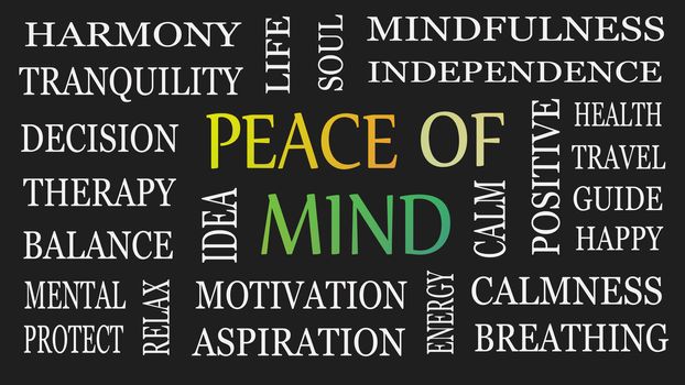 Peace of mind, motivational and inspirational concept. Black background.