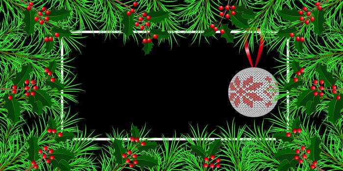 New Year, Christmas, Winter Holidays. Banner, invitation, flyer. Frame made of fir and holly branches. Knitted ball with a pattern. Black background. Horizontal layout