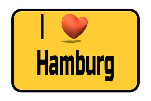 City entrance road sign with caption in english - I love my city Hamburg and heart symbol