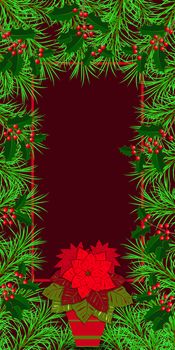 New Year, Christmas, Christmas Eve, Winter Holidays. Banner, invitation, flyer. Frame made of fir and holly branches. Pot with a plant Poinsettia. Burgundy background. Vertical layout