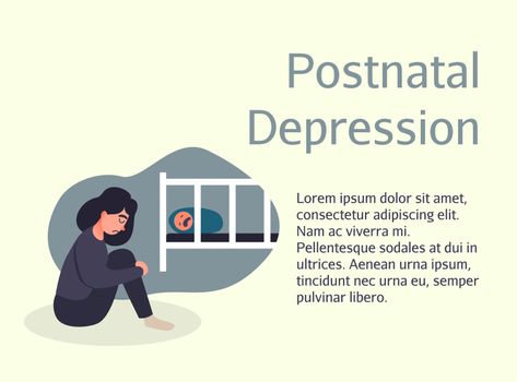 Postnatal depression poster brochure flyer design. Depressed young woman. Young, tired mother is not suited to a crying baby and feels guilty. Flat illustration.