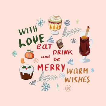 With love, eat drink and be merry, warm wishes. Seasonal greeting. 