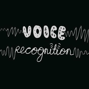 Voice recognition hand written phrase on black background plus sound waves. 