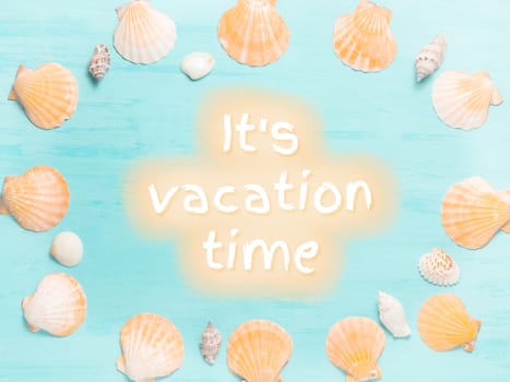 Blue sea background with seashell border and text It's Vacation Time, summer holidays and vacation time concept.