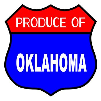 Route 66 style traffic sign with the legend Produce Of Oklahoma
