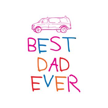 Best dad ever against white background