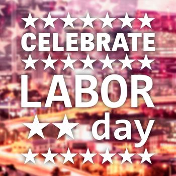 Poster of celebrate labor day text over white background