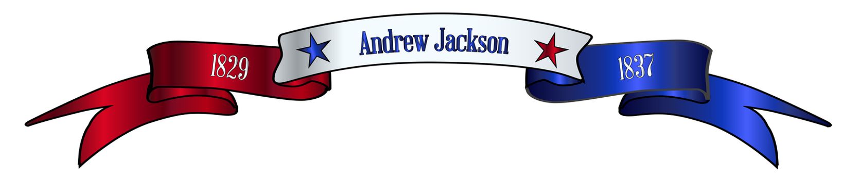 A red white and blue satin or silk ribbon banner with the text John Andrew Jackson and stars and date in office