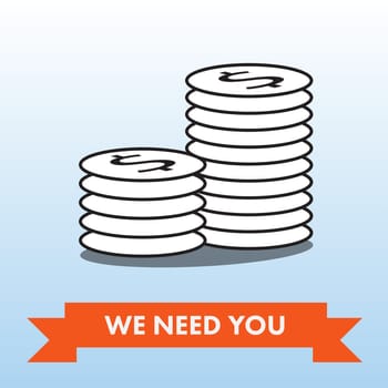 Vector image of dollar coin stack with text we need you against blue background