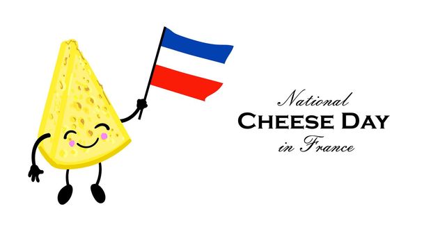 Cheese Day in France. National holiday of cheese. Cute character with arms and legs. French flag. Greeting card or poster.