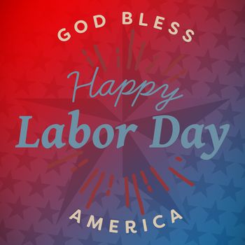 Digital composite image of happy labor day and god bless America text against digitally generated background