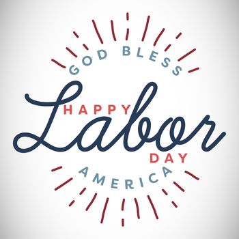 Composite image of happy labor day and god bless America text against white background
