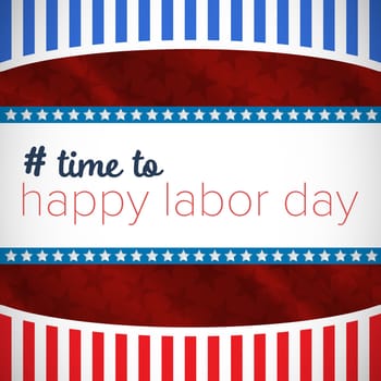 Digital composite image of time to happy labor day text against digitally generated background