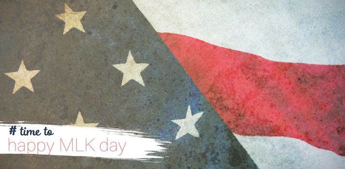 # time to happy MLK day against close-up of flag