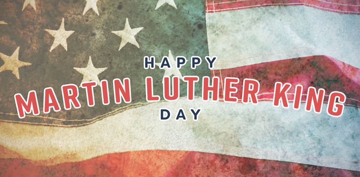 happy Martin Luther King day against full frame of wrinkled american flag