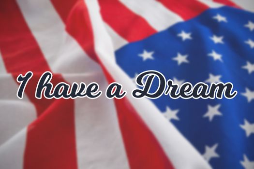I have a dream against close-up of crumbled american flag