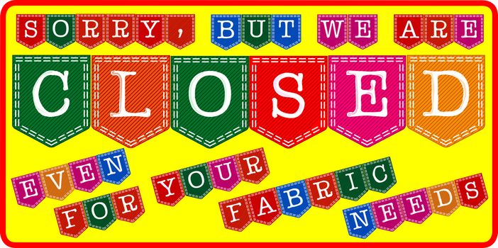 A fabric store closed sign