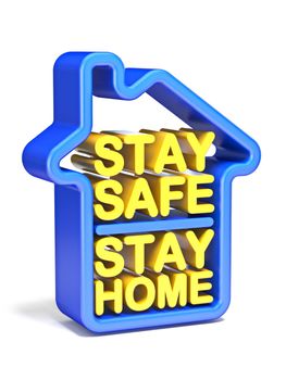 Text STAY SAFE STAY HOME in shape of house 3D render illustration isolated on white background