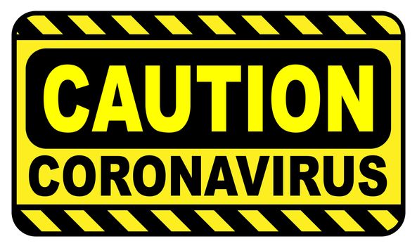 Caution Coronavirus sign in black and yellow over a white background