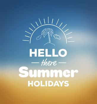 Digitally generated Hello there summer holidays vector