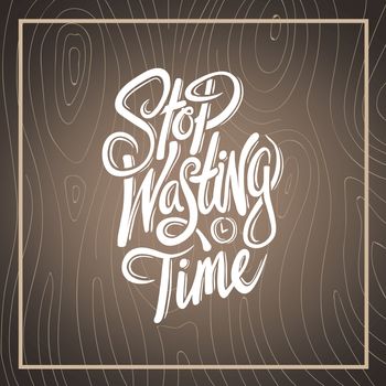 Digitally generated Stop wasting time vector