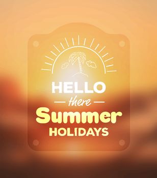 Digitally generated Hello there summer holidays vector