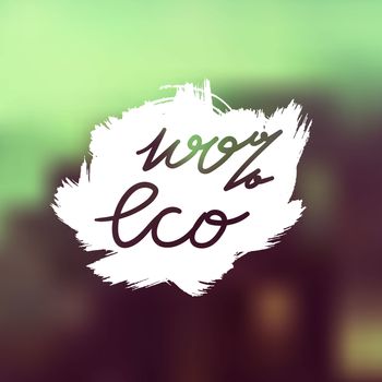 Hand drawn ecology and 100 percents natural lettering. Isolated grunge sticker or nature icon of quality for banner, web, card, print. Eco design. Vector