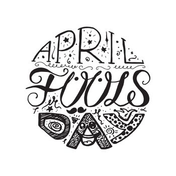April Fools Day Hand Drawn Lettering with smile, jester hat and mustache for print, poster, web, greeting card, illustrations. Vector