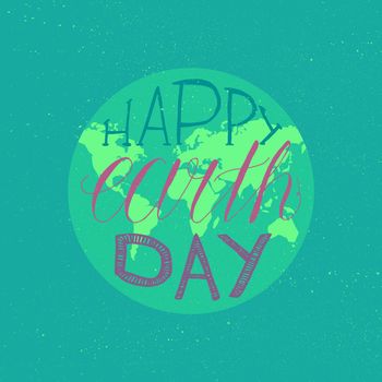 Happy Earth Day Lettering Illustration for print, poster, greeting, celebration. Grunge vintage save planet concept. Vector