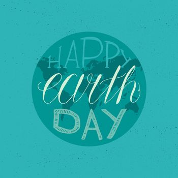 Happy Earth Day Lettering Illustration for print, poster, greeting, celebration. Grunge vintage save planet concept. Vector