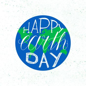 Happy Earth Day Lettering Illustration for print, poster, greeting, celebration. Grunge vintage save planet concept. Vector