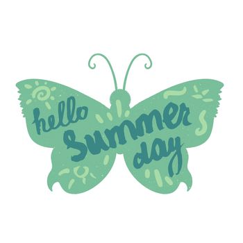 Hello Summer Day Lettering by brush. Typographic vacation and travel vintage poster with bright butterfly. Vector