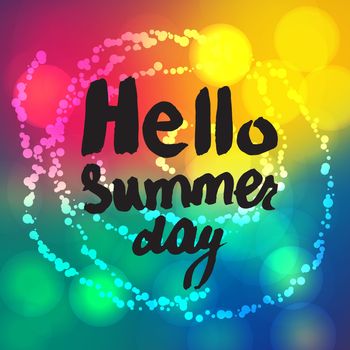 Hello Summer Day Lettering by brush. Typographic vacation and travel poster with bright background. Vector
