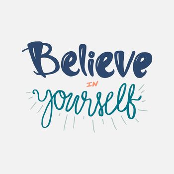Motivation and Dream Lettering Concept. Always Believe in Yourself. Vintage Calligraphic Text. Inspirational retro quote for fabric, print, decor, greeting card, poster, design element. Vector