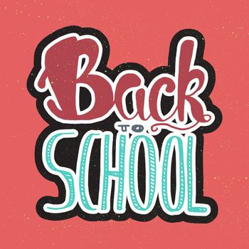 Vintage Back To School Lettering Banner. Knowledge day greeting card for print, t-shirt, badge, cloth, poster. Vector