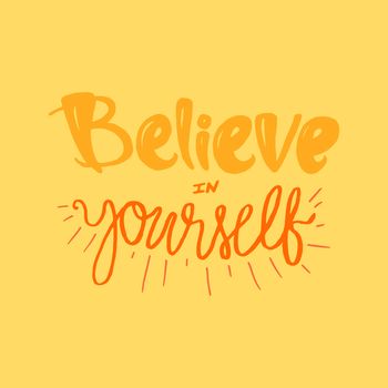Motivation and Dream Lettering Concept. Always Believe in Yourself. Vintage Calligraphic Text. Inspirational retro quote for fabric, print, decor, greeting card, poster, design element. Vector