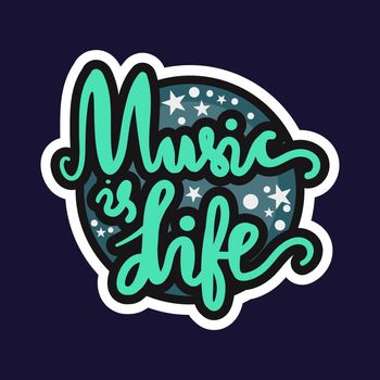 Vintage Musical Lettering for Banner and Badge. Sticker, Poster, Festival and Concert Card Design Template. Music is Life. Vector