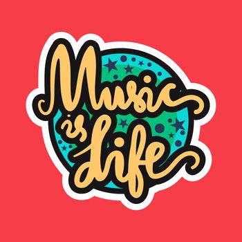 Vintage Musical Lettering for Banner and Badge. Sticker, Poster, Festival and Concert Card Design Template. Music is Life. Vector