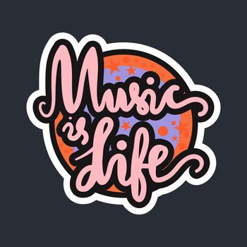 Vintage Musical Lettering for Banner and Badge. Sticker, Poster, Festival and Concert Card Design Template. Music is Life. Vector