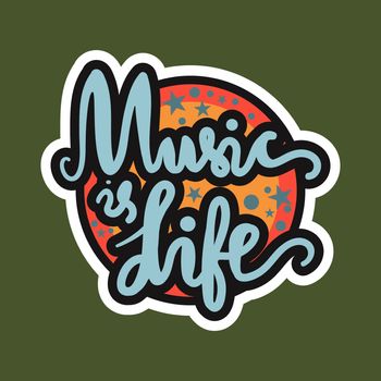Vintage Musical Lettering for Banner and Badge. Sticker, Poster, Festival and Concert Card Design Template. Music is Life. Vector