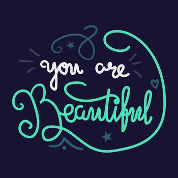 Motivation and Beauty Lettering Concept. You Are Beautiful. Vintage Calligraphic Text. Inspirational retro quote for fabric, print, invitation, decor, greeting card, poster, design element. Vector