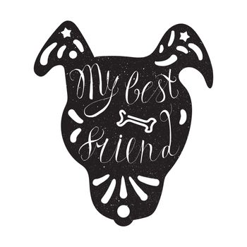Vintage hand drawn lettering hipster composition with phrase My best friend inscribed into dog silhouette. Print, typographic, greeting, poster, t-shirt design about pet. Vector