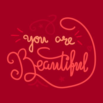 Motivation and Beauty Lettering Concept. You Are Beautiful. Vintage Calligraphic Text. Inspirational retro quote for fabric, print, invitation, decor, greeting card, poster, design element. Vector