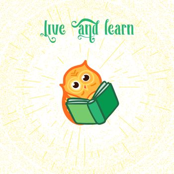 Hand Drawn Funny Owl with Book. Owls Learning subject for print, fabric, wrap and illustration, game, web and children's items. . Live and learn. Vector