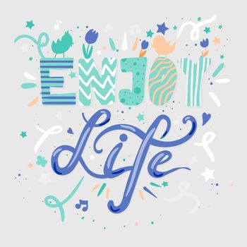 Enjoy Life Lettering Concept With Birds and Flowers. Quote about dream and happiness for fabric, print, decor, greeting card. Vector