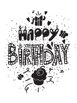 Black and white poster with birthday greetings with text, gift and cupcake. Vintage lettering with grunge textures. Vector